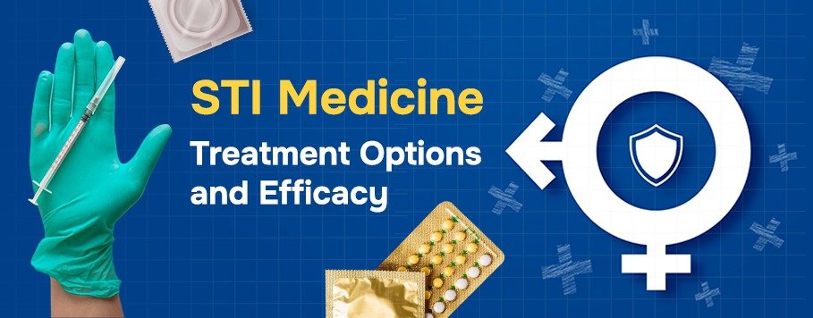 STI Medicine: Treatment Options and Efficacy