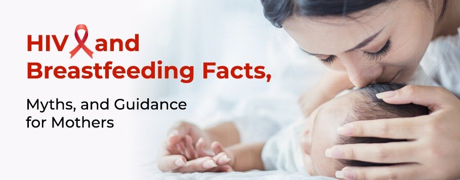 HIV & Breastfeeding Facts, Myths, and Guidance for Mothers - TAAL+ Blog
