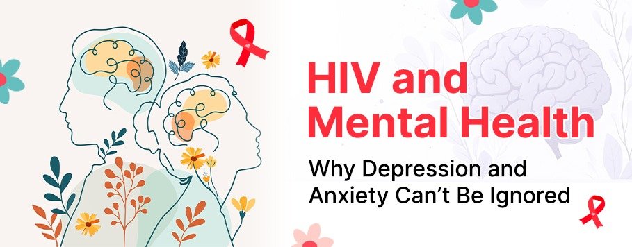 HIV and Mental Health: Why Depression and Anxiety Can’t Be Ignored
